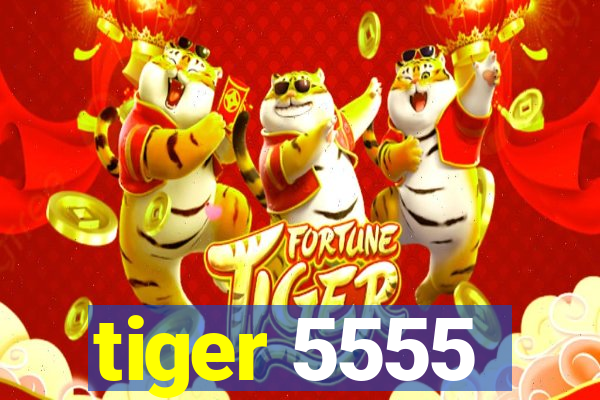 tiger 5555